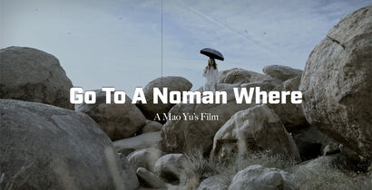 Go to A Noman Where - a Video Art Artowrk by Yu Mao